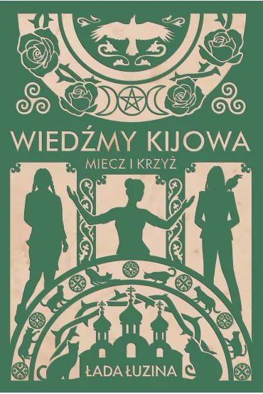 Miecz i krzy�. Wied�my Kijowa. Tom 1 - �ada �uzina