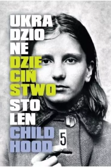 Ukradzione dzieci�stwo. Stolen Childhood