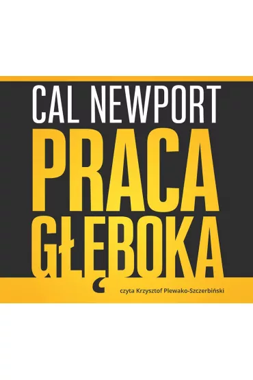 Audiobook Praca gboka. Jak odnie sukces w wiecie, w ktrym cigle co nas rozprasza mp3 - Cal Newport