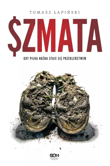 eBook Szmata. Gdy pi�ka no�na staje si� przekle�stwem mobi epub - Tomasz  �api�ski