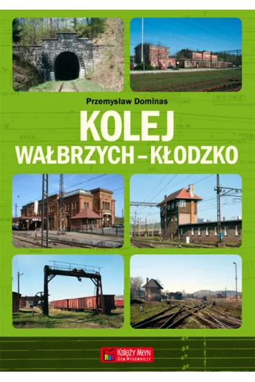 Kolej Wa�brzych-K�odzko - Przemys�aw Dominas