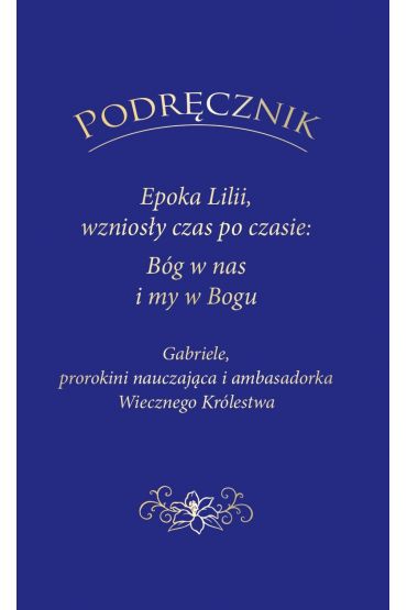 PODRĘCZNIK Epoka Lilii, wzniosły czas po czasie..