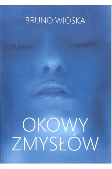 Okowy zmys��w - Bruno Wioska