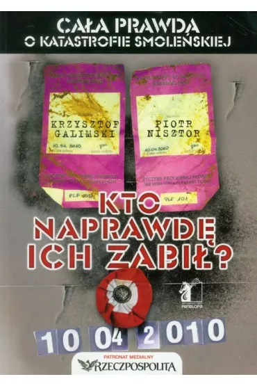 Kto naprawd� ich zabi�. Ca�a pr.o k.smole�skiej - Krzysztof Galimski, Piotr Nisztor
