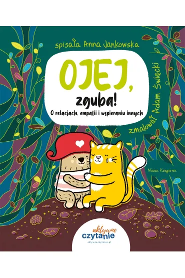 Ojej, zguba! O relacjach, empatii i wspieraniu innych - Anna Jankowska