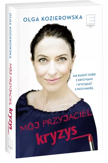 M�j przyjaciel kryzys - Olga Kozierowska