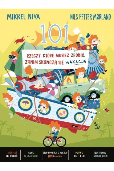 101 rzeczy, kt�re musisz zrobi�, zanim sko�cz� si� wakacje - Mikkel Niva, Nils Petter Morland, Eden  Fredrik