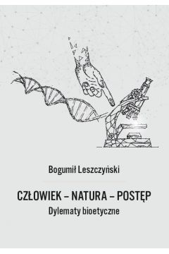 eBook Czowiek - Natura - Postp. Dylematy bioetyczne pdf