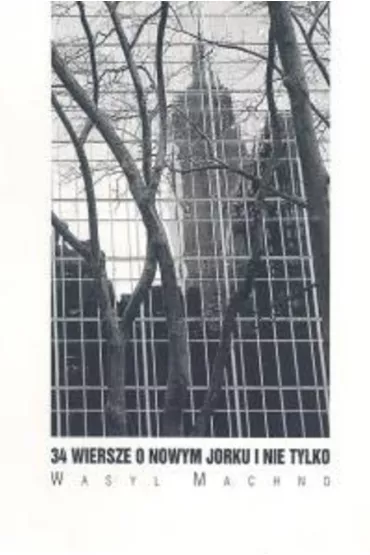 34 wiersze o Nowym Jorku i nie tylko - Wasyl Machno