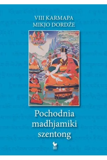 Pochodnia madhjamiki szentong - VIII Karmapa Mikjo Dord�e