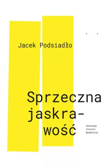 Sprzeczna jaskrawo�� - Jacek Podsiad�o