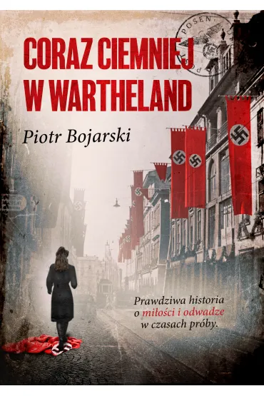 Coraz ciemniej w Wartheland - Piotr Bojarski