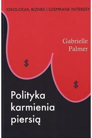 Polityka karmienia piersi� - Gabrielle Palmer