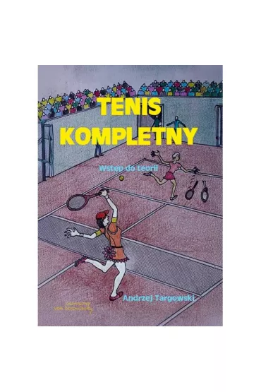 Tenis kompletny. Wstęp do teorii