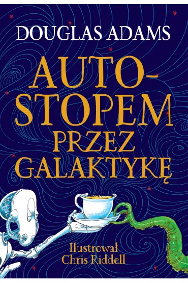 Autostopem przez Galaktyk�. Edycja ilustrowana - Douglas Adams