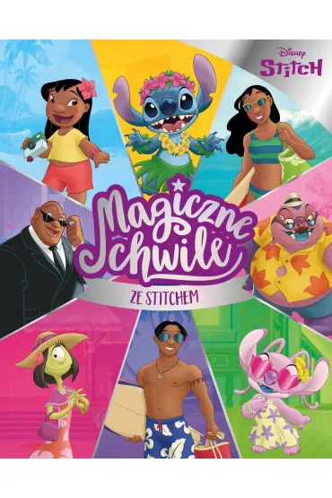Magiczne chwile ze Stitchem. Disney Stitch