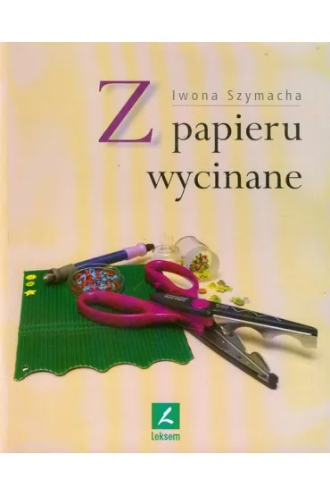 Z papieru wycinane - Iwona Szymacha