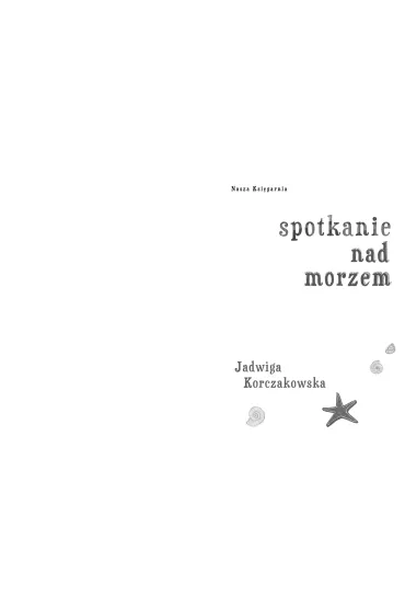 Spotkanie nad morzem - Jadwiga Korczakowska