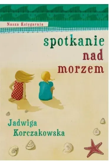 Spotkanie nad morzem - Jadwiga Korczakowska