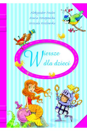 Wiersze Dla Dzieci Fredro Konopnicka Koz�owska - Aleksander Fredro, Maria Konopnicka, Urszula Koz�owska