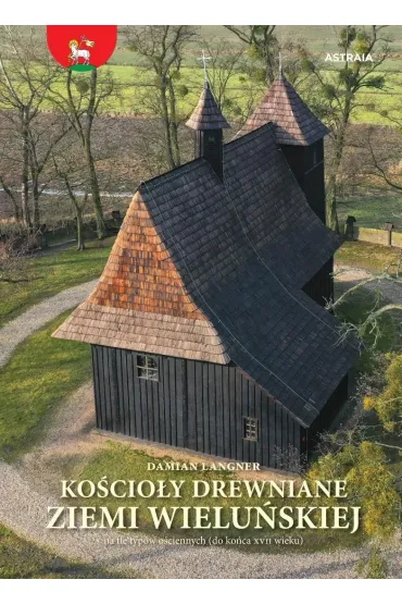 Ko�cio�y drewniane ziemi wielu�skiej - Damian Langner