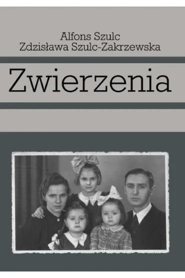 Zwierzenia - Alfons Szulc, Zdzis�awa Szulc-Zakrzewska