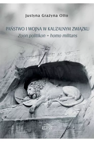 Pa�stwo i wojna w kauzalnym zwi�zku - Otto Justyna Gra�yna