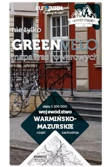 Wojew�dztwo warmi�sko-mazurskie. Cz�� zachodnia. Nie tylko Green Velo. Mapa tras rowerowych