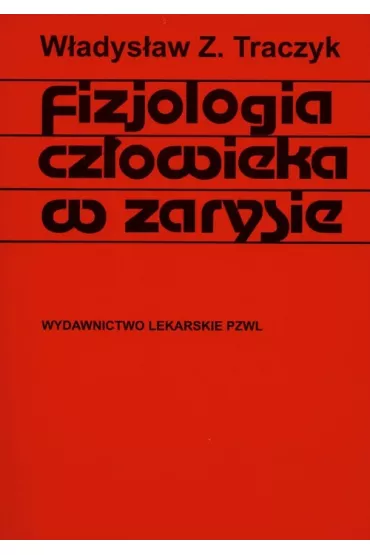 Fizjologia czlowieka w zarysie - W�adys�aw Z Traczyk