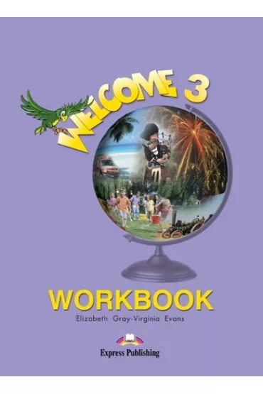 Welcome 3. Workbook - Virginia Evans, Gray Elizabeth