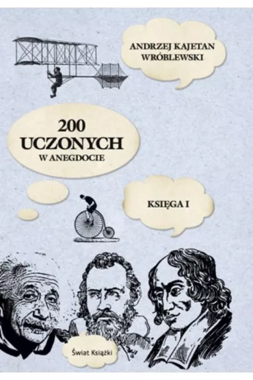 200 uczonych w anegdocie Ksi�ga 1 - Andrzej Kajetan Wr�blewski