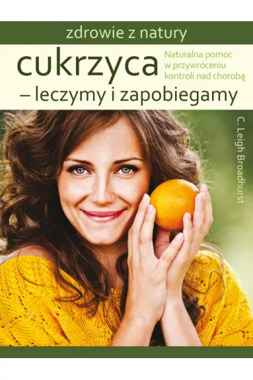 Cukrzyca. Leczymy i zapobiegamy - Leigh C. Broadhurst