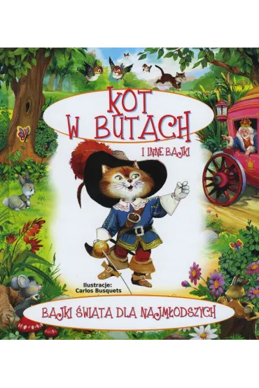 Bajki �wiata dla najm�odszych. Kot w butach i inne bajki - Carlos Busquets