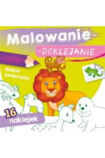 Malowanie-doklejanie. Dzikie zwierz�ta