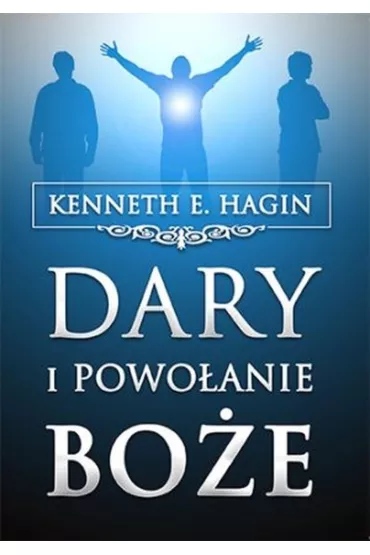 Dary i powo�anie Bo�e - Kenneth  Hagin