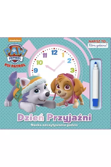 Psi Patrol. Napisz to... Kt�ra godzina? Dzie� przyja�ni