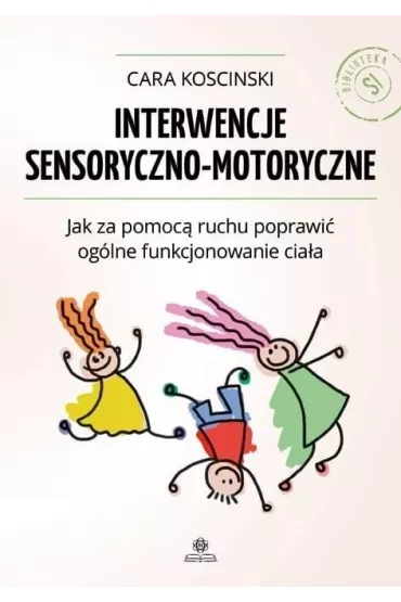 Interwencje sensoryczno motoryczne - Cara Koscinski