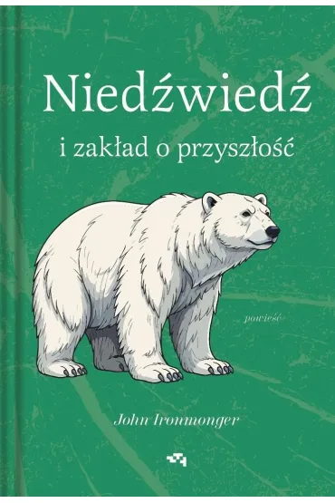 Nied�wied� i zak�ad o przysz�o�� - John Ironmonger