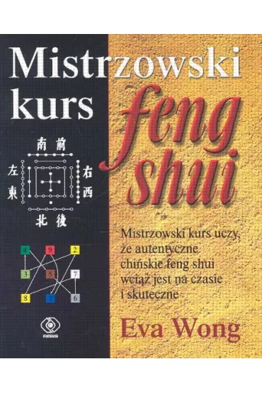 Mistrzowski kurs Feng Shui - Ewa Wong