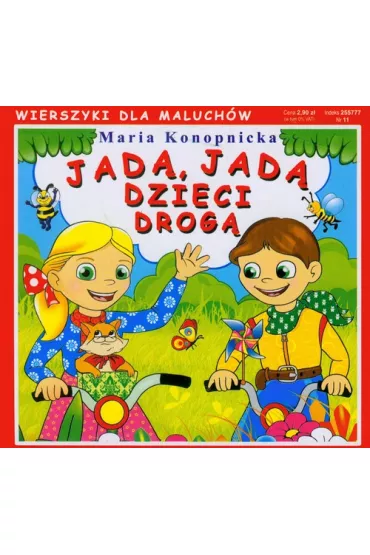 Jad�, jad� dzieci drog�. Wierszyki dla maluch�w - Maria Konopnicka
