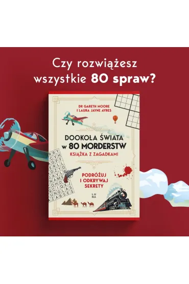 Dooko�a �wiata w 80 morderstw - Gareth Moore