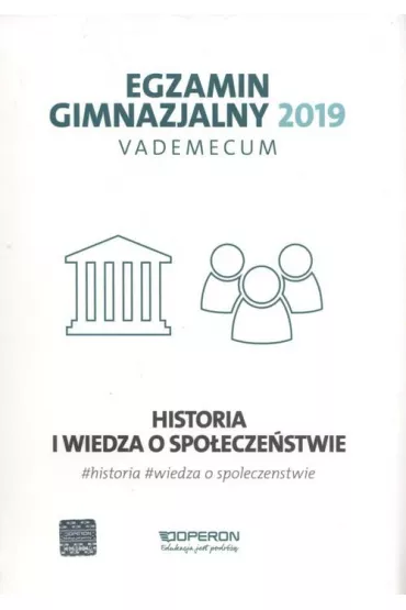 Egzamin gimnazjalny Vademecum 2019 Historia - Edyta Pustu�a, Katarzyna Zapa�a, Renata Antosik