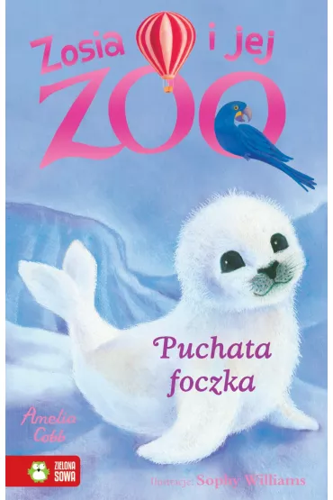 Puchata foczka. Zosia i jej zoo - Amelia Cobb