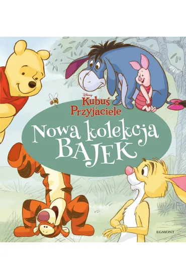Kubu� i Przyjaciele. Nowa kolekcja bajek - Lisa Ann Marsoli, Nancy Parent