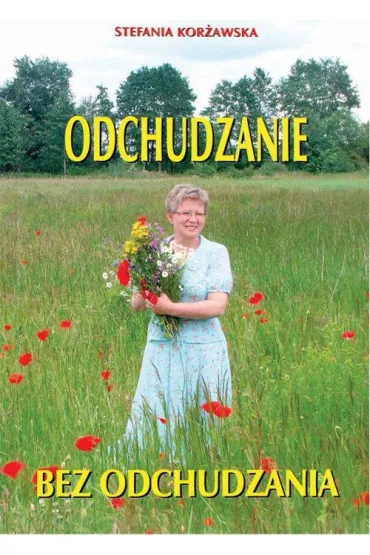Odchudzanie bez odchudzania - Stefania Kor�awska