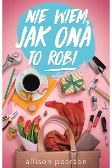 Nie wiem, jak ona to robi - Allison Pearson