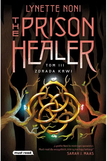 Zdrada krwi. The Prison Healer. Tom 3 - Lynette  Noni