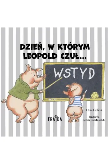 Dzie�, w kt�rym Leopold czu�… WSTYD - Dina Gellert