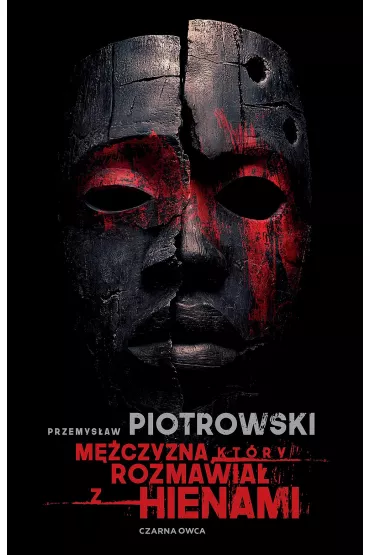 Mczyzna, ktry rozmawia z hienami - Przemysaw Piotrowski