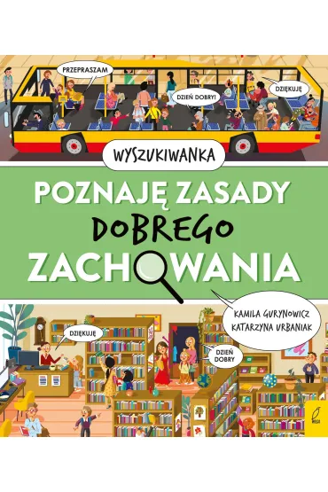 Poznaj� zasady dobrego zachowania - Kamila  Gurynowicz